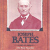 Joseph Bates: The Real Founder of Seventh-day Adventism